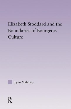 Elizabeth Stoddard & the Boundaries of Bourgeois Culture - Mahoney, Lynn