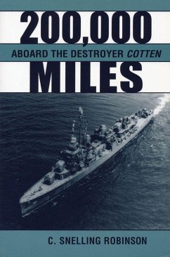 200,000 Miles Aboard the Destroyer Cotton - Robinson, C Snelling