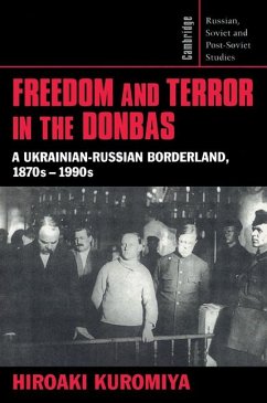 Freedom and Terror in the Donbas - Kuromiya, Hiroaki; Hiroaki, Kuromiya