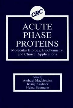 Acute Phase Proteins Molecular Biology, Biochemistry, and Clinical Applications - Mackiewicz, Andrzej; Kushner, Irving; Baumann, Heinz