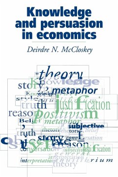 Knowledge and Persuasion in Economics - Mccloskey, Donald N.; McCloskey, Deirdre N.