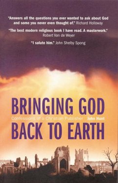 Bringing God Back to Earth - Hunt, John