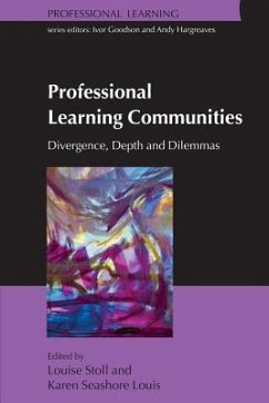 Professional Learning Communities: Divergence, Depth and Dilemmas - Stoll, Louise; Louis, Karen Seashore