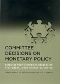 Committee Decisions on Monetary Policy: Evidence from Historical Records of the Federal Open Market Committee