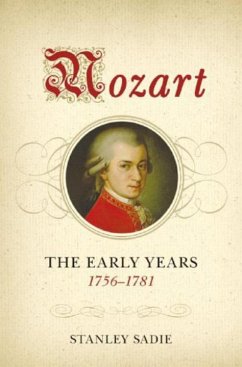 Mozart: The Early Years, 1756-1781 - Sadie, Stanley
