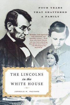 The Lincolns in the White House - Packard, Jerrold M.