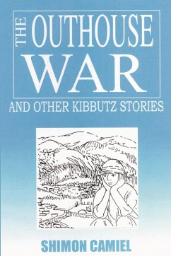 The Outhouse War and Other Kibbutz Stories - Camiel, Shimon