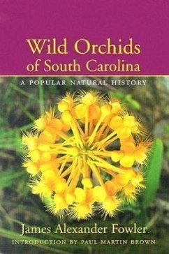 Wild Orchids of South Carolina - Fowler, James Alexander