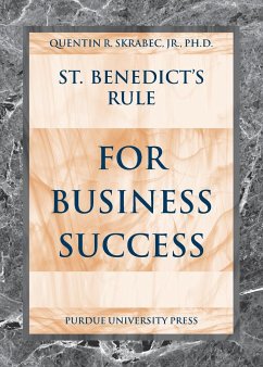 St. Benedict's Rule for Business Success - Skrabec Jr., Quentin R.