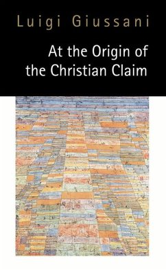 At the Origin of the Christian Claim - Giussani, Luigi