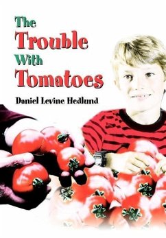 The Trouble With Tomatoes - Hedlund, Daniel Levine