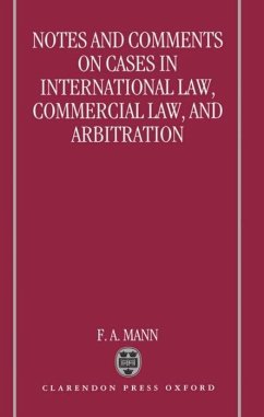 Notes and Comments on Cases in International Law, Commercial Law, and Arbitration - Mann, F A