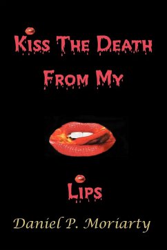 Kiss The Death From My Lips - Moriarty, Daniel P.