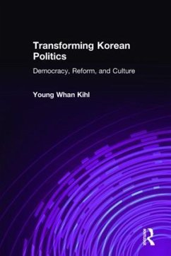 Transforming Korean Politics - Kihl, Young Whan