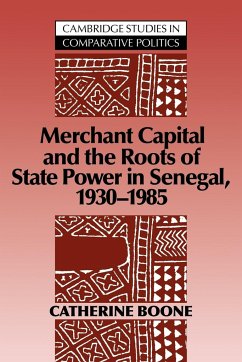 Merchant Capital and the Roots of State Power in Senegal - Boone, Catherine