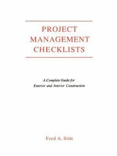 Project Management Checklist: A Complete Guide For Exterior and Interior Construction - Stitt, Fred