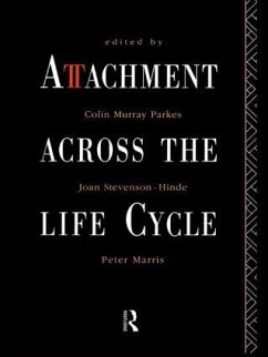 Attachment Across the Life Cycle - Marris, Peter / Stevenson-Hinde, Joan (eds.)