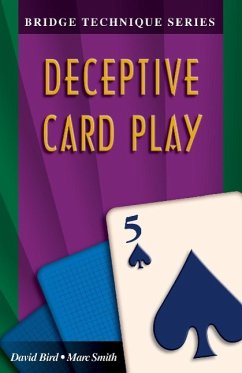 Bridge Technique 5: Deceptive Card Play - Smith, Marc; Bird, David