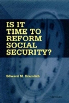 Is It Time to Reform Social Security? - Gramlich, Edward Martin