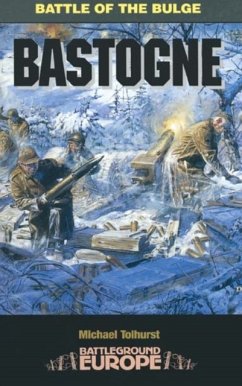 Bastogne: Battle of the Bulge - Tolhurst, Mike