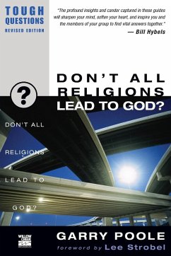 Don't All Religions Lead to God? - Poole, Garry D
