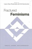 Fractured Feminisms: Rhetoric, Context, and Contestation