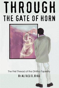 Through the Gate of Horn - Byrd, Alfred D.