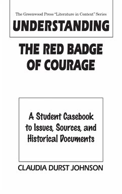 Understanding The Red Badge of Courage - Johnson, Claudia