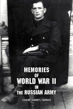 Memories of World War II in the Russian Army - Farber, Chaim Harry