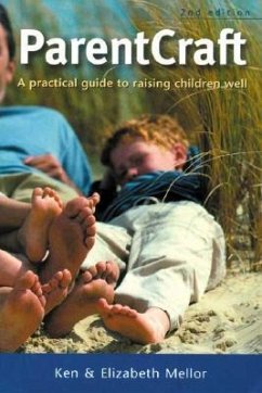 Parentcraft: A Practical Guide to Raising Children Well - Mellor, Ken; Mellor, Elizabeth