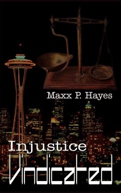 Injustice Vindicated - Hayes, Maxx P.