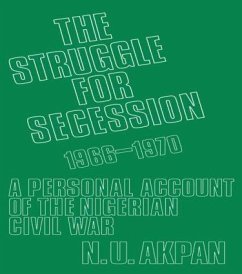 The Struggle for Secession, 1966-1970 - Akpan, Ntieyong U