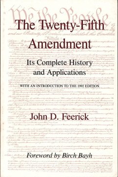 The Twenty-Fifth Amendment: Its Complete History and Applications - Feerick, John D.