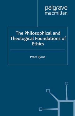 The Philosophical and Theological Foundations of Ethics - Byrne, Peter