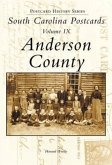South Carolina Postcards, Volume IX:: Anderson County