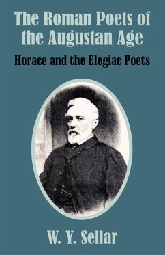 The Roman Poets of the Augustan Age - Sellar, William Young