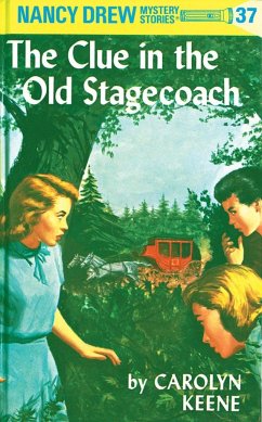Nancy Drew 37: The Clue in the Old Stagecoach - Keene, Carolyn
