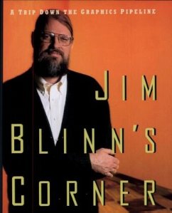 Jim Blinn's Corner: A Trip Down the Graphics Pipeline - Blinn, Jim