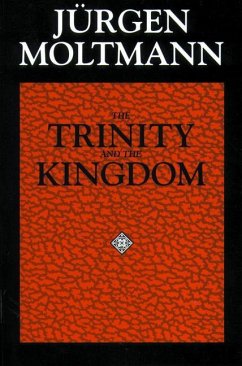 The Trinity and the Kingdom - Moltmann, Jurgen; Moltmann, J Rgen