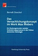 Das Versachlichungskonzept im Werk Max Webers - Berndt Doeckel