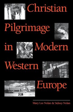 Christian Pilgrimage in Modern Western Europe - Nolan, Mary Lee; Nolan, Sidney