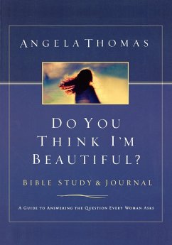 Do You Think I'm Beautiful? Bible Study and Journal - Thomas, Angela