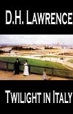 Twilight in Italy by D. H. Lawrence, Travel, Europe, Italy Twilight in Italy by D. H. Lawrence, Travel, Europe, Italy
