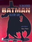 Batman(r): The Unauthorized Collector's Guide - Porter, Alan J.