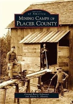 Mining Camps of Placer County - Barry-Schweyer, Carmel; Alvarez, Alycia S