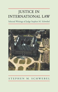 Justice in International Law - Schwebel, Stephen M.; Schwebel