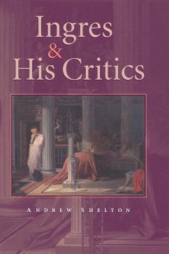 Ingres and his Critics - Shelton, Andrew Carrington