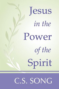 Jesus in the Power of the Spirit - Song, C. S.