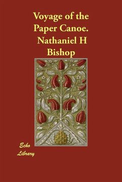 Voyage of the Paper Canoe. - Bishop, Nathaniel H