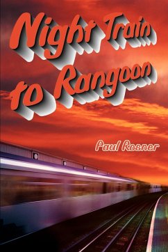 Night Train to Rangoon - Rosner, Paul